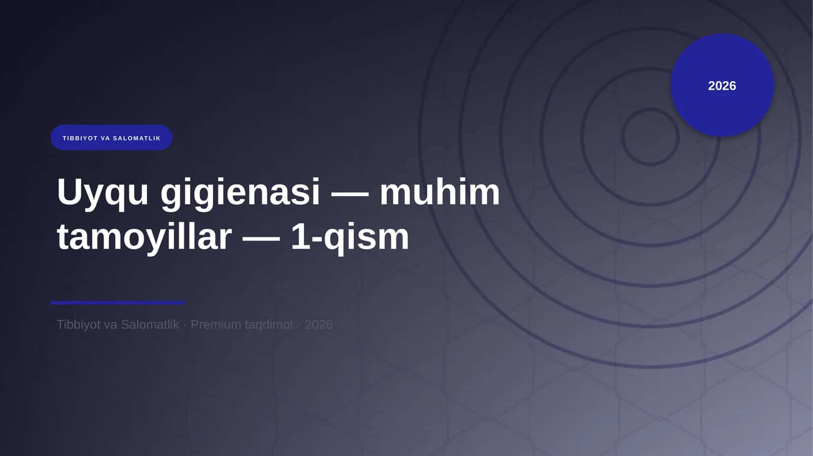 Uyqu gigienasi — muhim tamoyillar — 1-qism