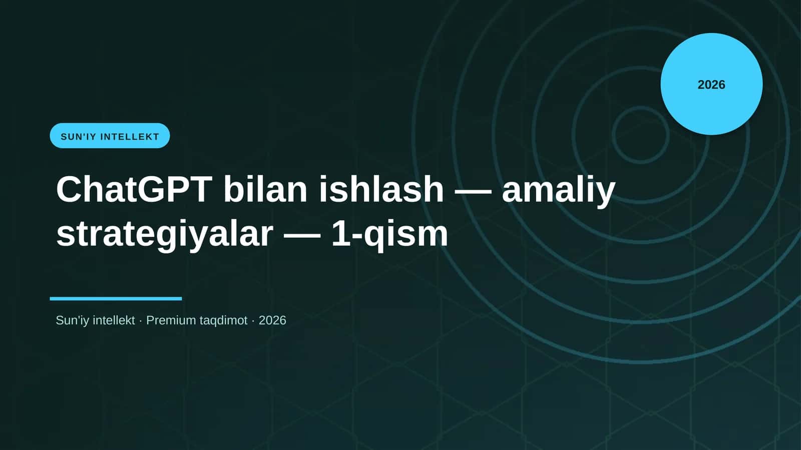 ChatGPT bilan ishlash — amaliy strategiyalar — 1-qism