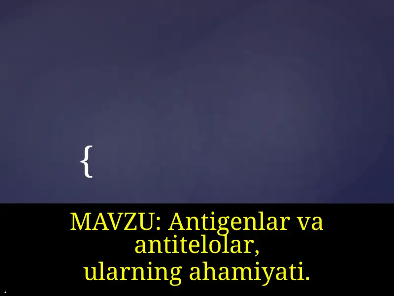 Antigenlar va Antitelolar