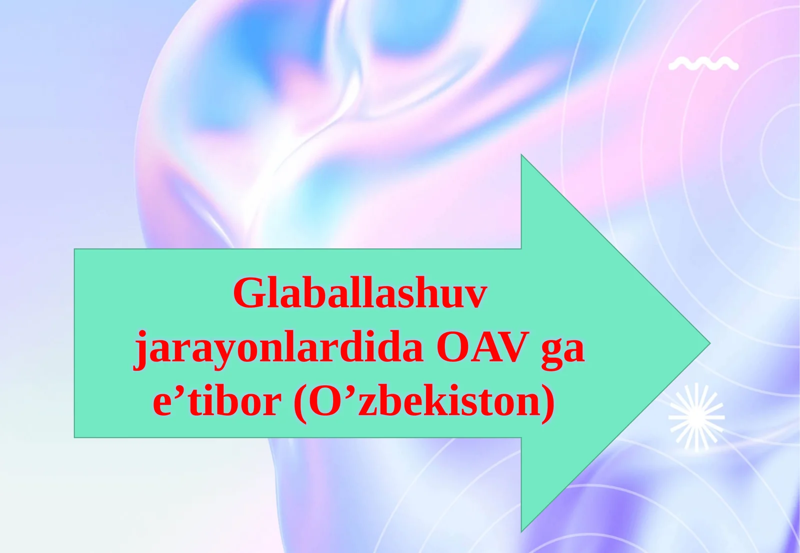 Globallashuv jarayonlardida OAV ga e’tibor (O’zbekiston)