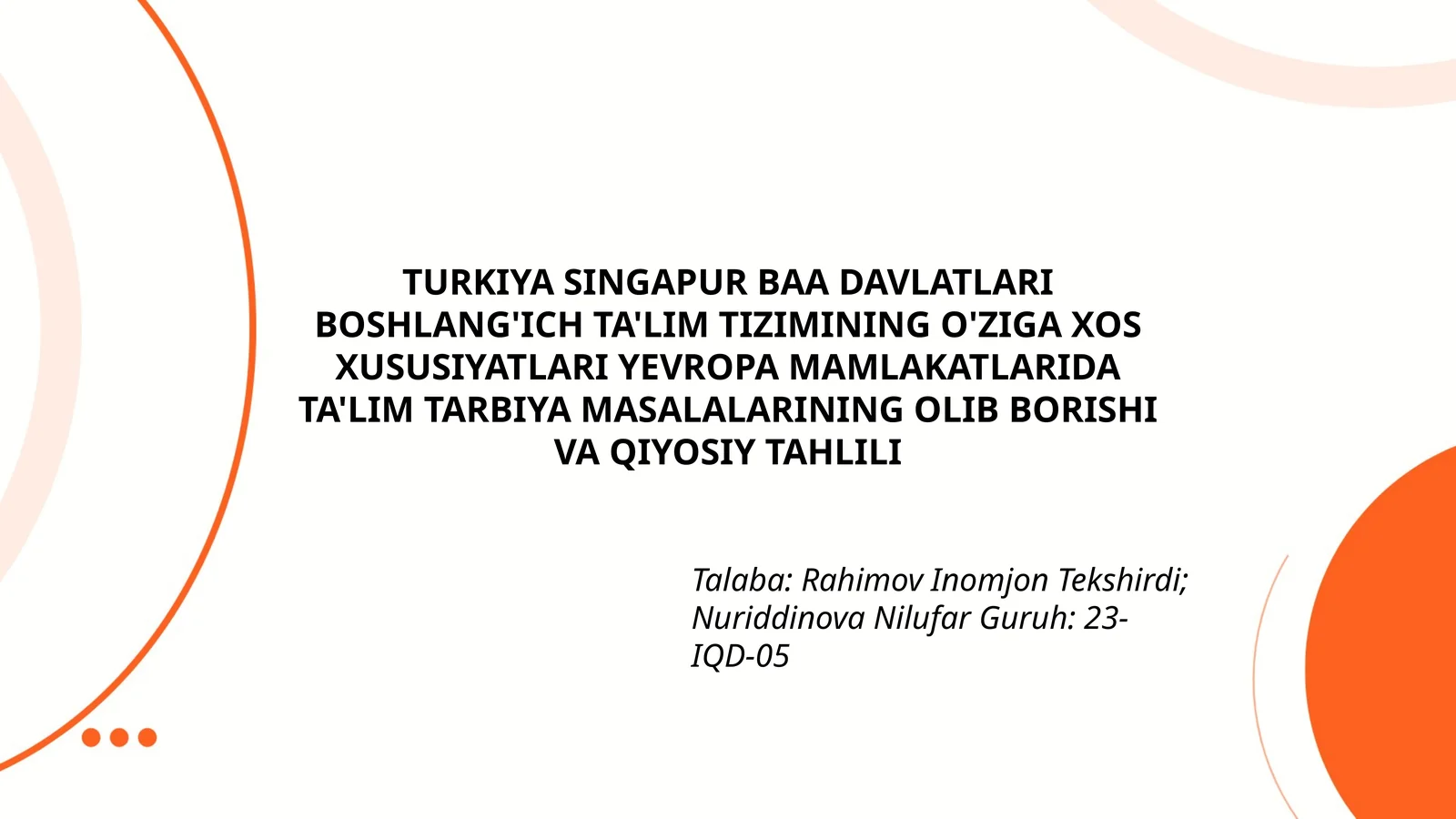 TURKIYA SINGAPUR BAA DAVLATLARI BOSHLANG'ICH TA'LIM TIZIMINING O'ZIGA XOS XUSUSIYATLARI YEVROPA MAMLAKATLARIDA TA'LIM TARBIYA MASALALARINING OLIB BORISHI VA QIYOSIY TAHLILI