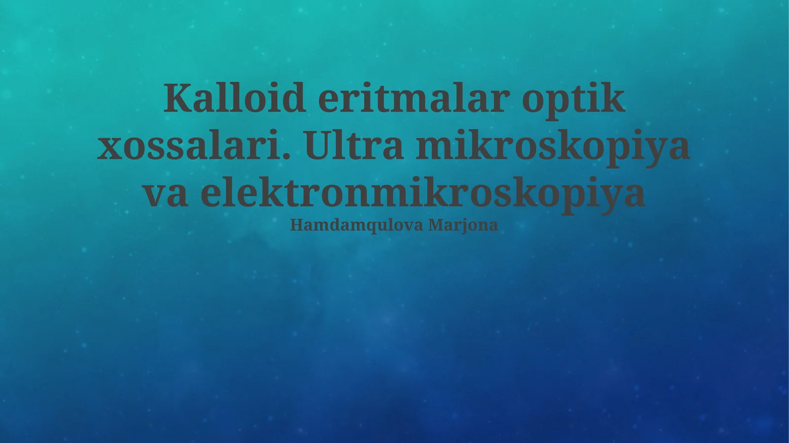 Kalloid eritmalar optik xossalari. Ultra mikroskopiya va elektronmikroskopiya