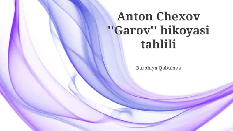Anton Chexov ''Garov'' hikoyasi tahlili
