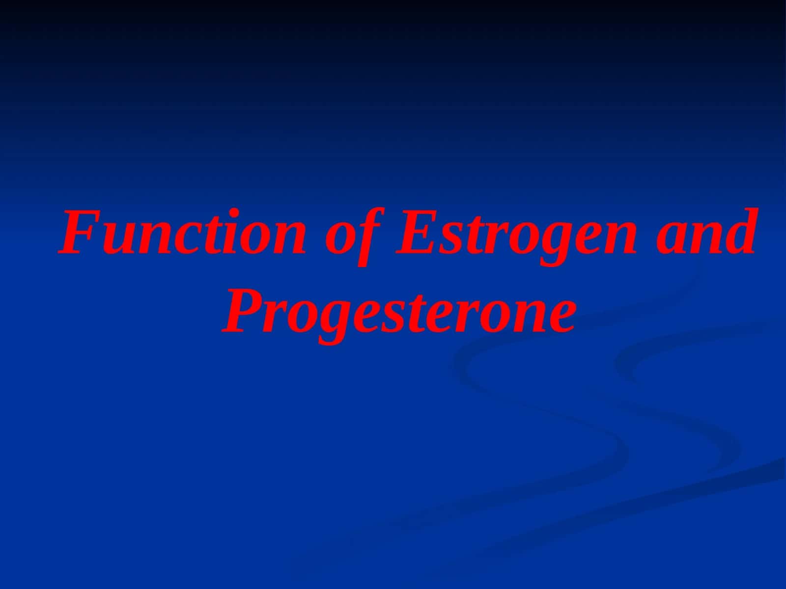 Funktsiyasi estrogen va progesteroonFunction of Estrogen and Progesterone