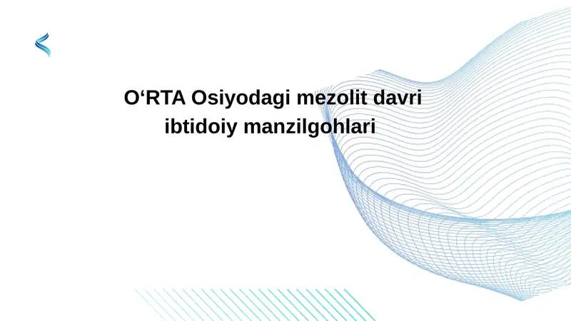 OʻRTA Osiyodagi mezolit davri ibtidoiy manzilgohlari