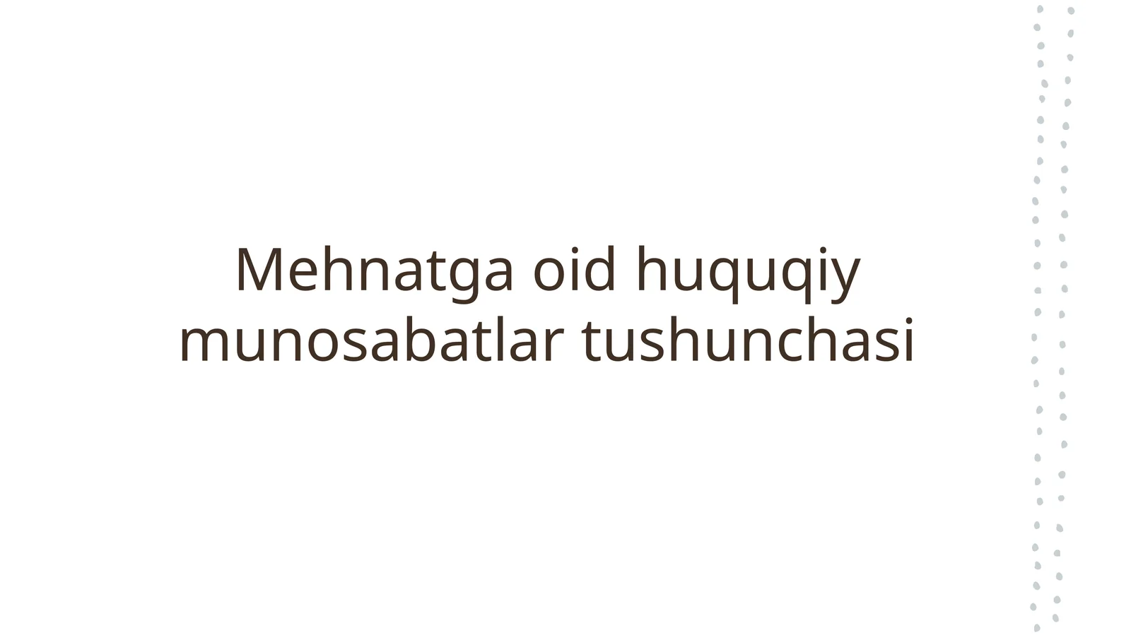 Mehnatga oid huquqiy munosabatlar tushunchasi