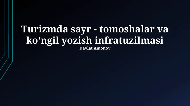 Turizmda sayr - tomoshalar va ko'ngil yozish infratuzilmasi
