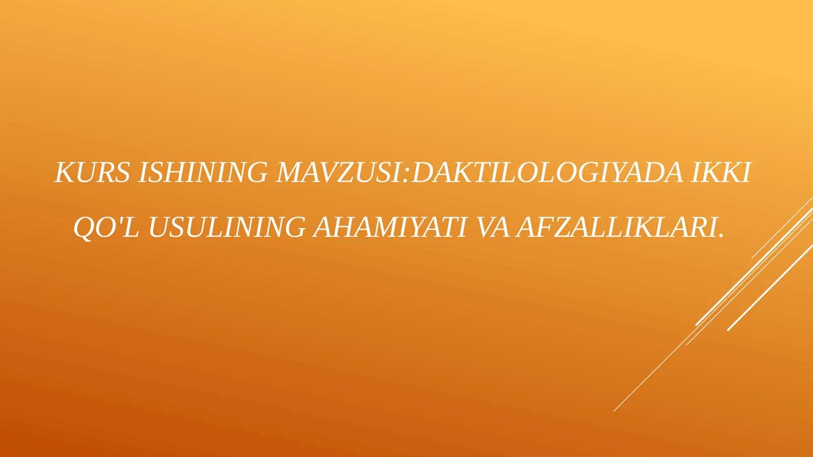 Daktilologiyada ikki qo'lusuli ning ahamiyati va afzalliklari