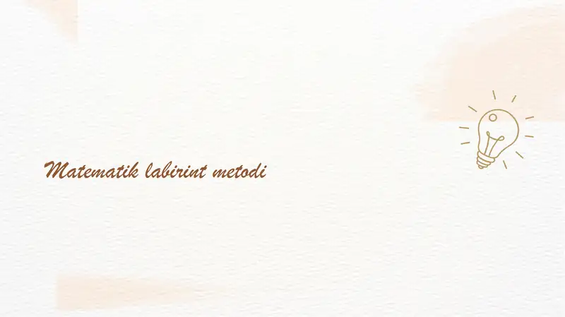 "Matematik labirint” metodi