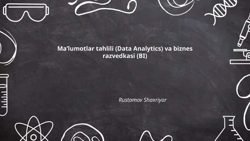 Ma’lumotlar tahlili (Data Analytics) va biznes razvedkasi (BI)