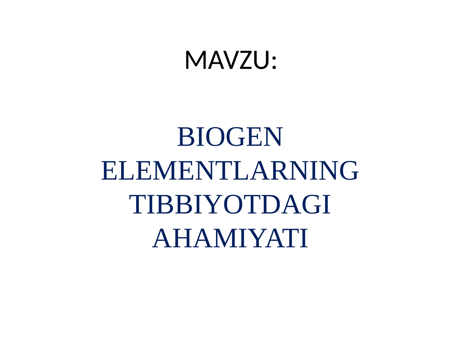 BIOGEN ELEMENTLARNING TIBBIYOTDAGI AHAMIYATI