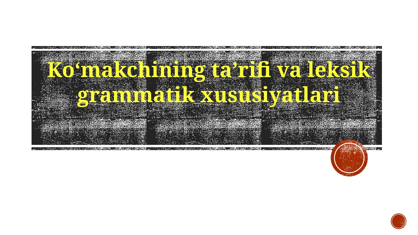Koʻmakchining taʼrifi va leksik-grammatik xususiyatlari