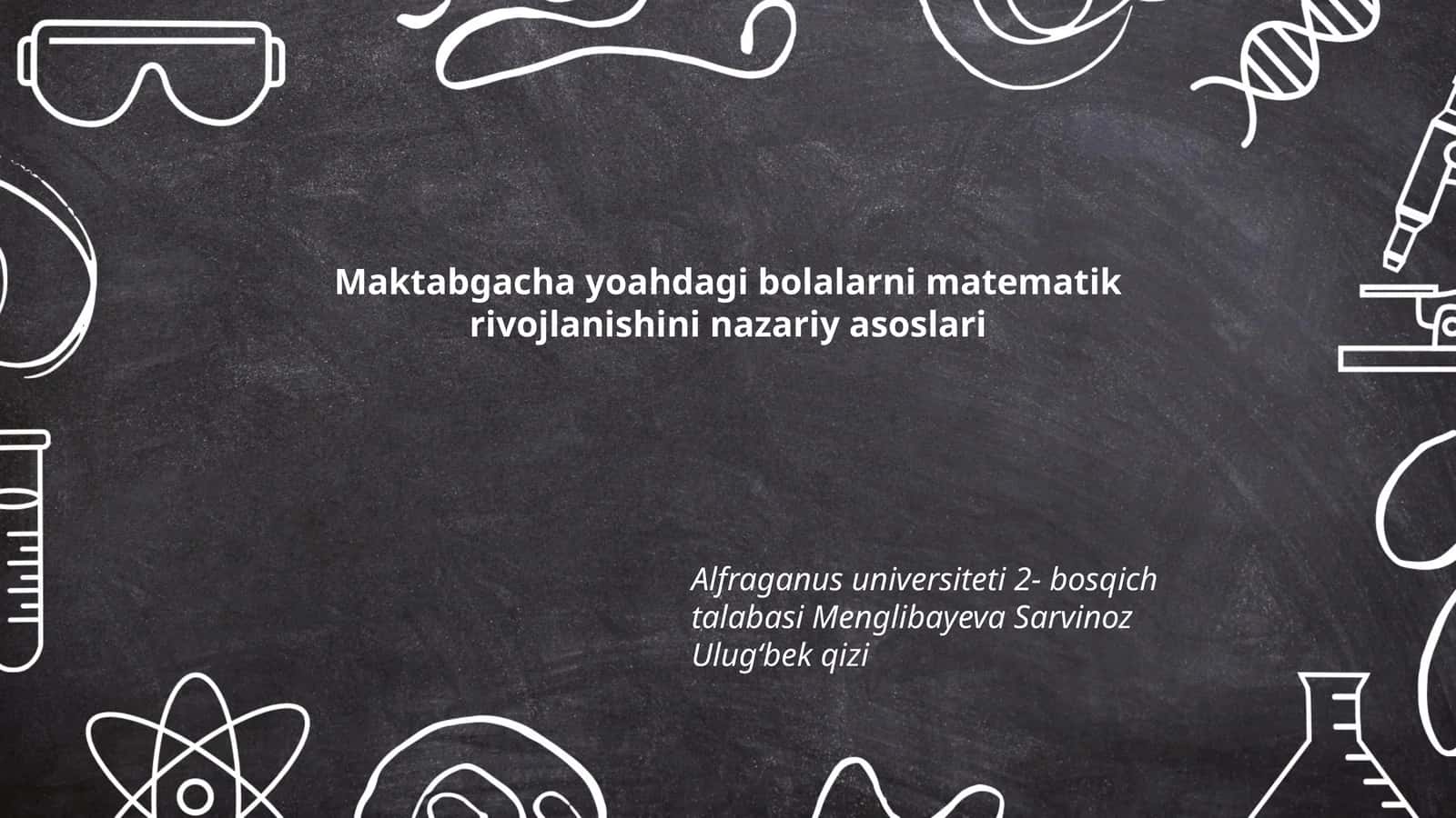 Maktabgacha yoahdagi bolalarni matematik rivojlanishini nazariy asoslari