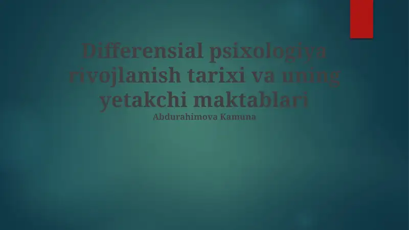 Differensial psixologiya rivojlanish tarixi va uning yetakchi maktablari