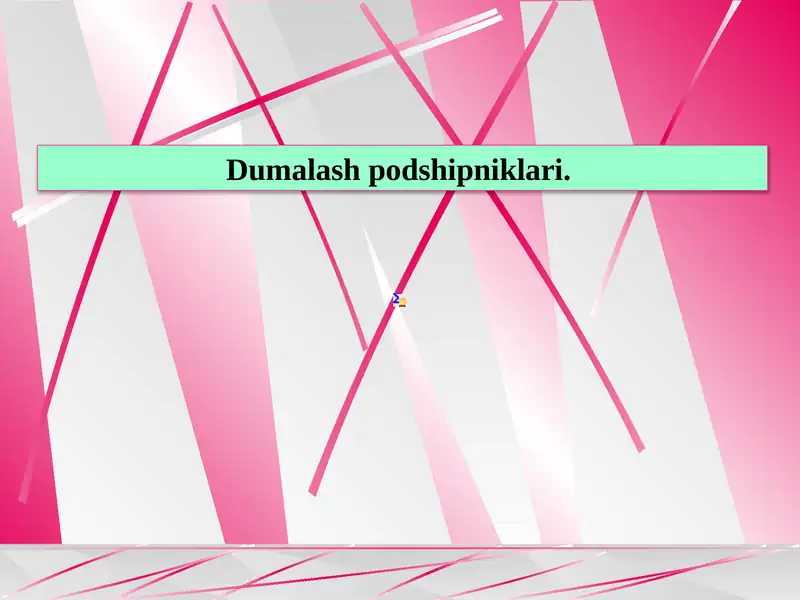 Dumalash podshipniklari.