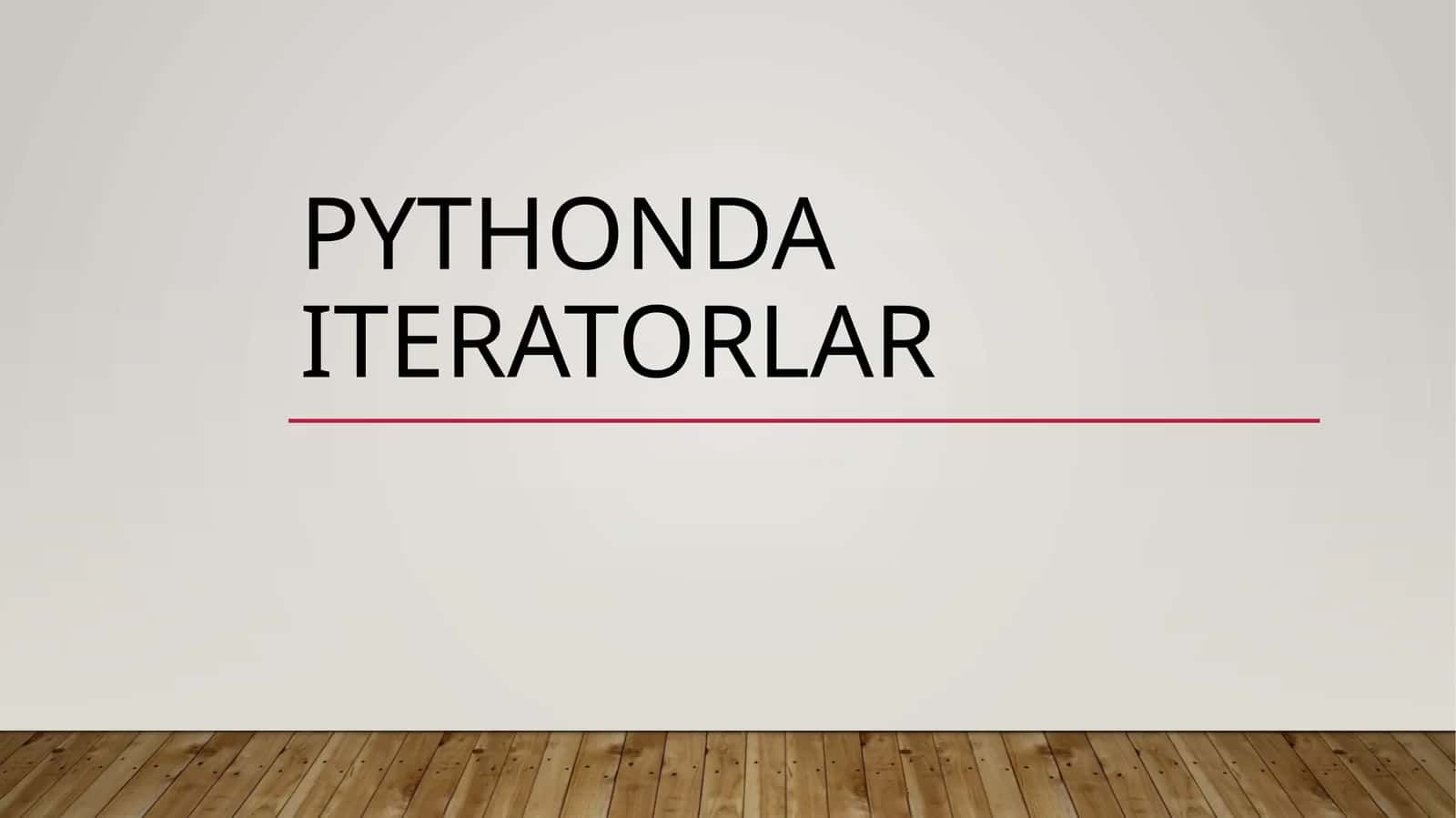 Pythonda iteratorlar