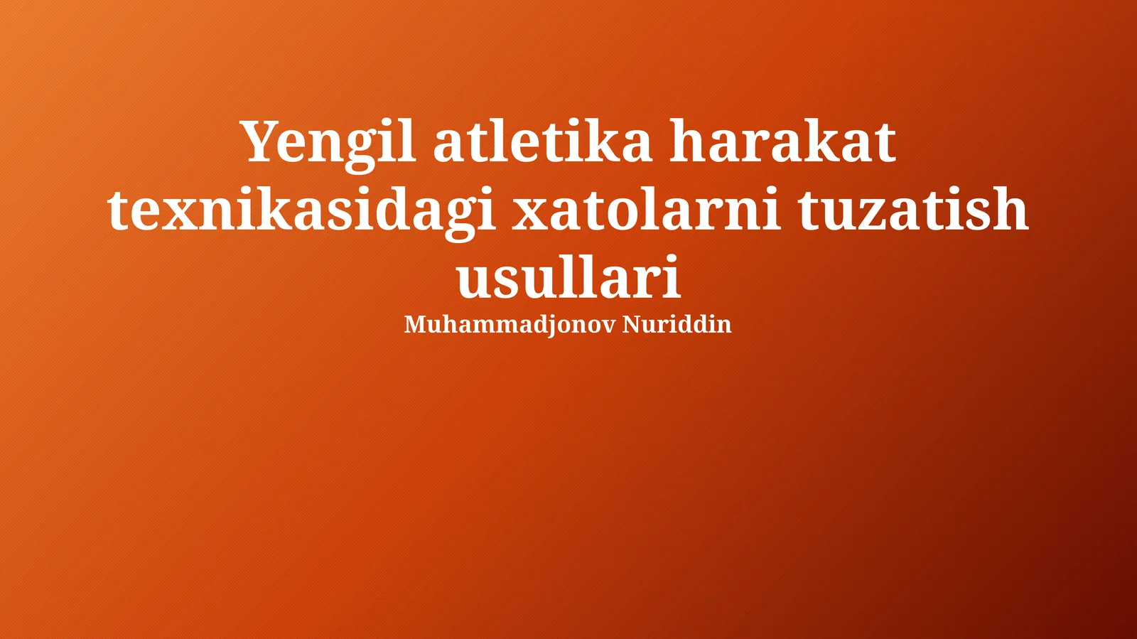 Yengil atletika harakat texnikasidagi xatolarni tuzatish usullari