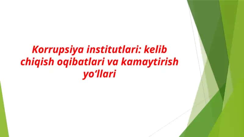 Korrupsiya institutlari: kelib chiqish oqibatlari va kamaytirish yoʻllari
