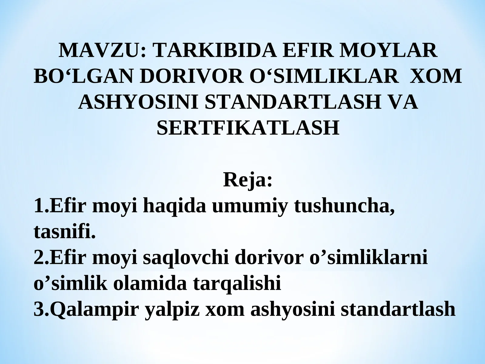TARKIBIDA EFIR MOYLAR BO‘LGAN DORIVOR O‘SIMLIKLAR XOM ASHYOSINI STANDARTLASHVA SERTFIKATLASH