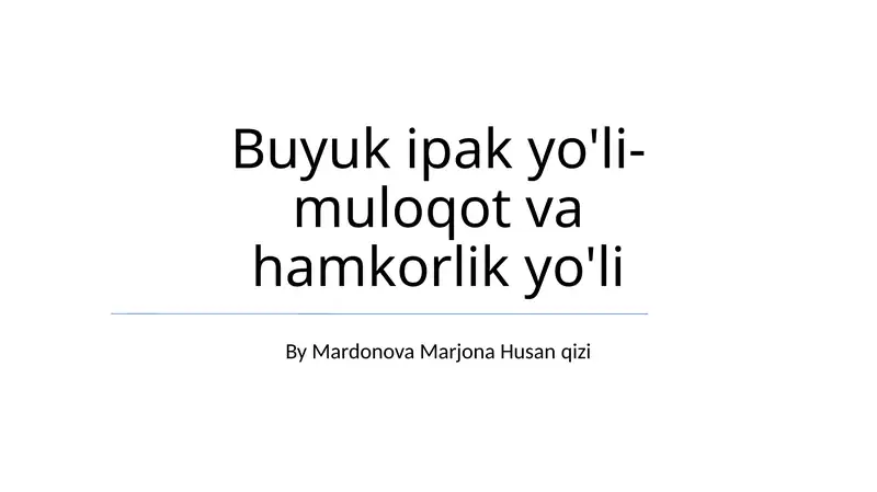 Buyuk ipak yo'li- muloqot va hamkorlik yo'li