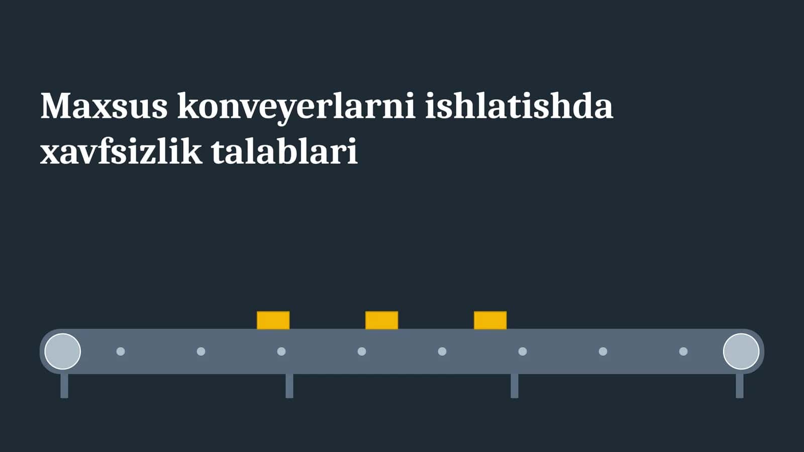 Maxsus konveyerlarni ishlatishda xavfsizlik talablari