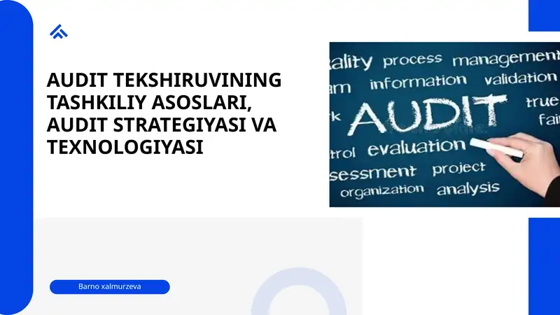 AUDIT TEKSHIRUVINING TASHKILIY ASOSLARI, AUDIT STRATEGIYASI VA TEXNOLOGIYASI