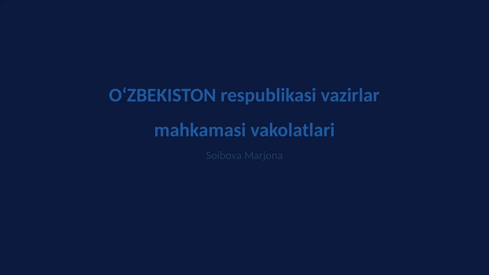 OʻZBEKISTON respublikasi vazirlar mahkamasi vakolatlari