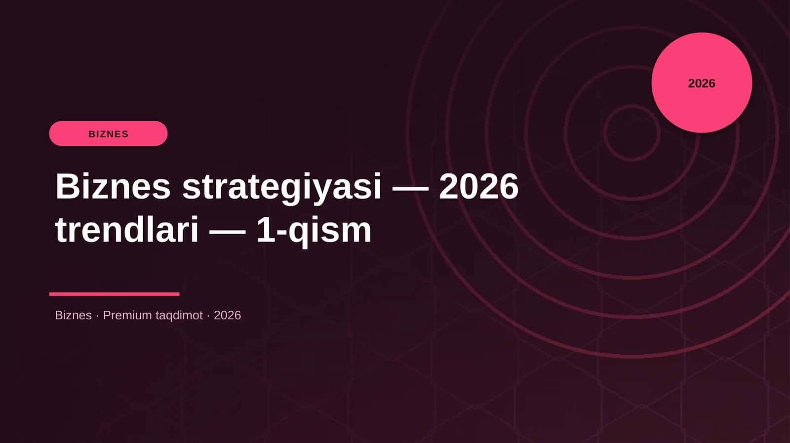 Biznes strategiyasi — 2026 trendlari — 1-qism