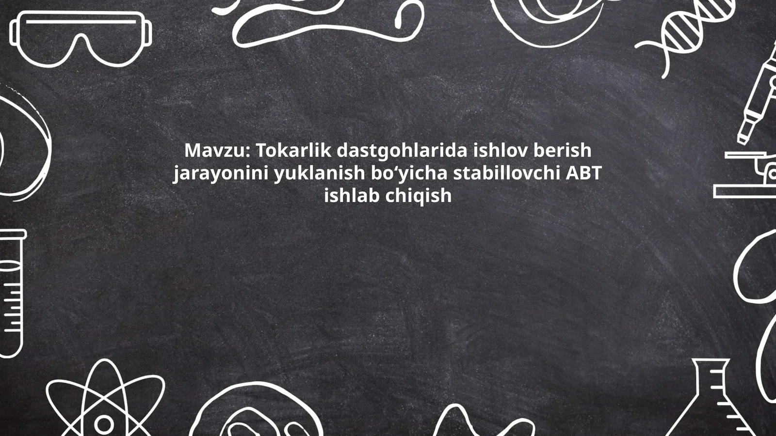 Tokarlik dastgohlarida ishlov berish jarayonini yuklanish bo‘yicha stabillovchi ABT ishlab chiqish