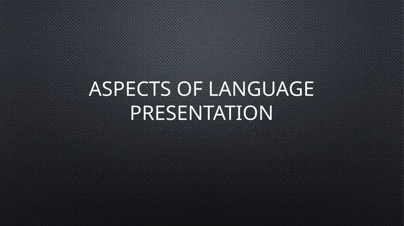 Aspects of language presentation