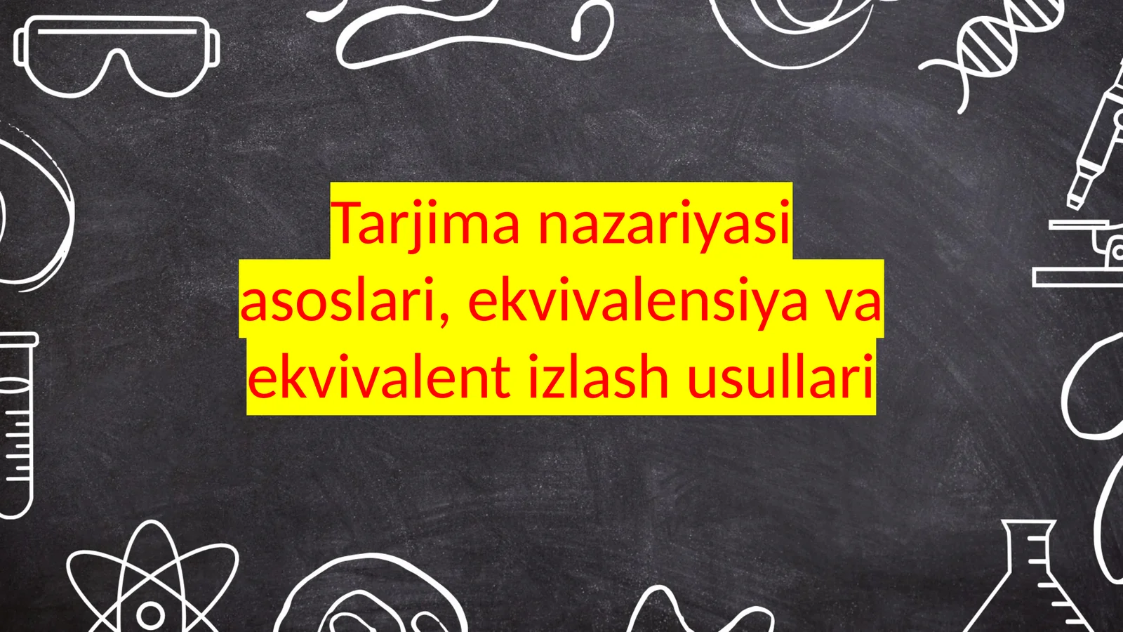 Tarjima nazariyasi asoslari, ekvivalensiya va ekvivalent izlash usullari