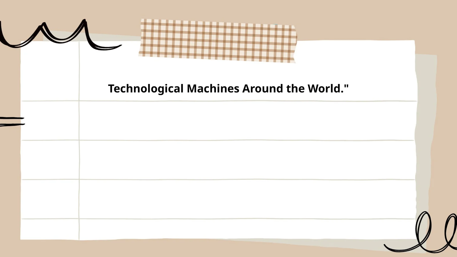 Technological Machines Around the World