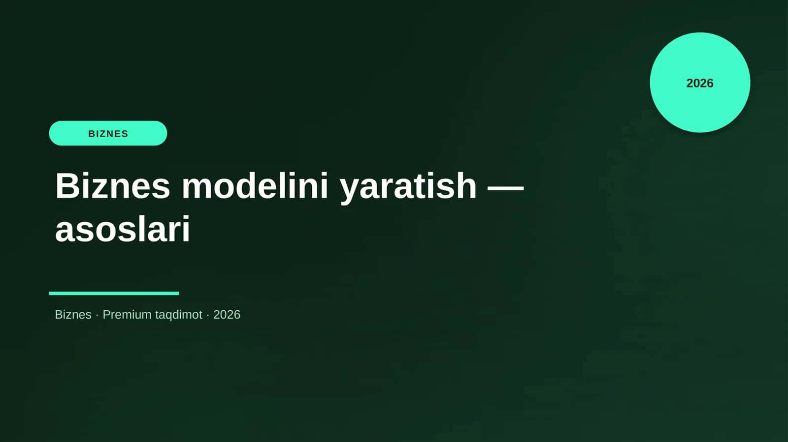 Biznes modelini yaratish — asoslari