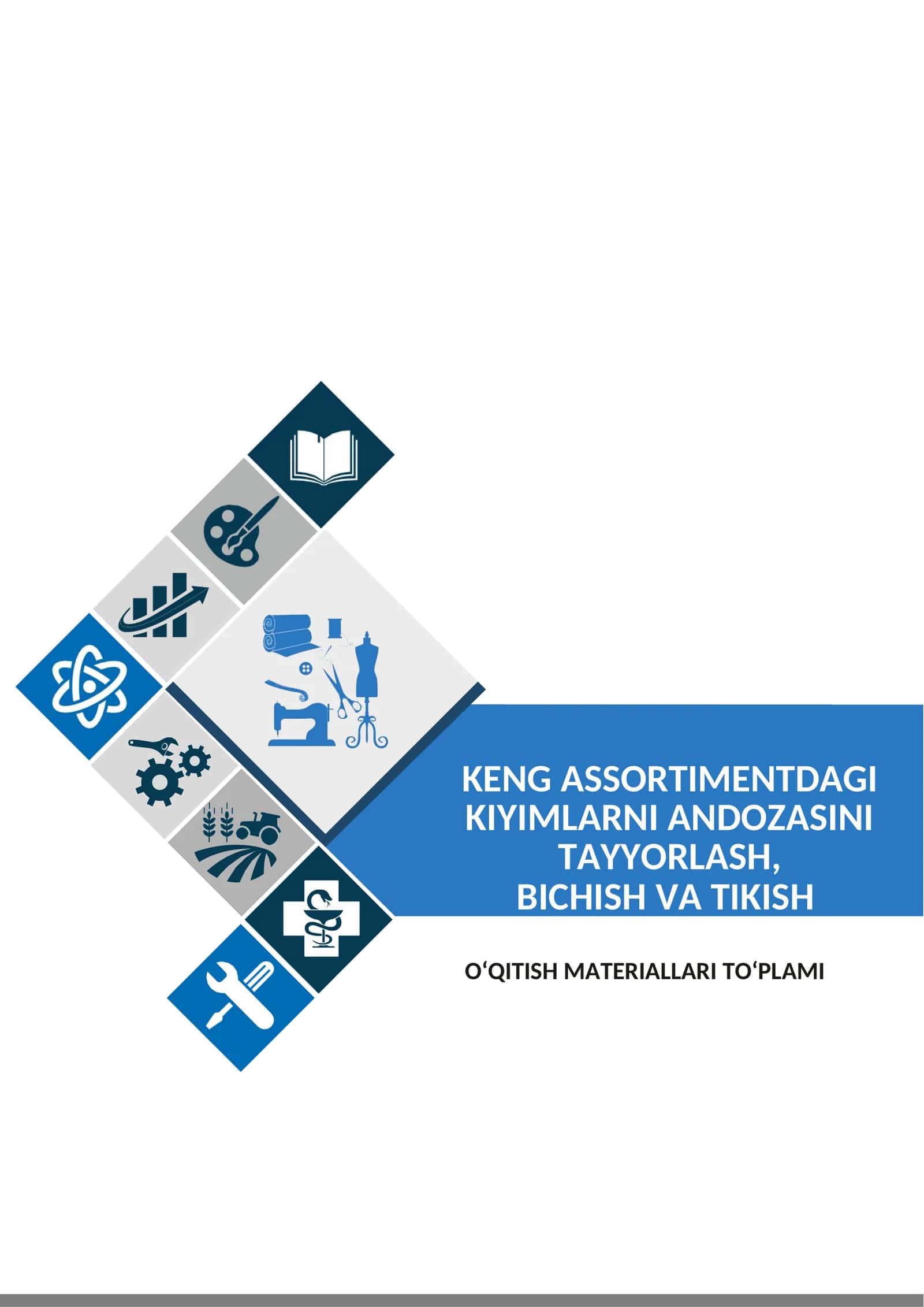 KENG ASSORTIMENTDAGI KIYIMLARNI ANDOZASINI TAYYORLASH, BICHISH VA TIKISH
