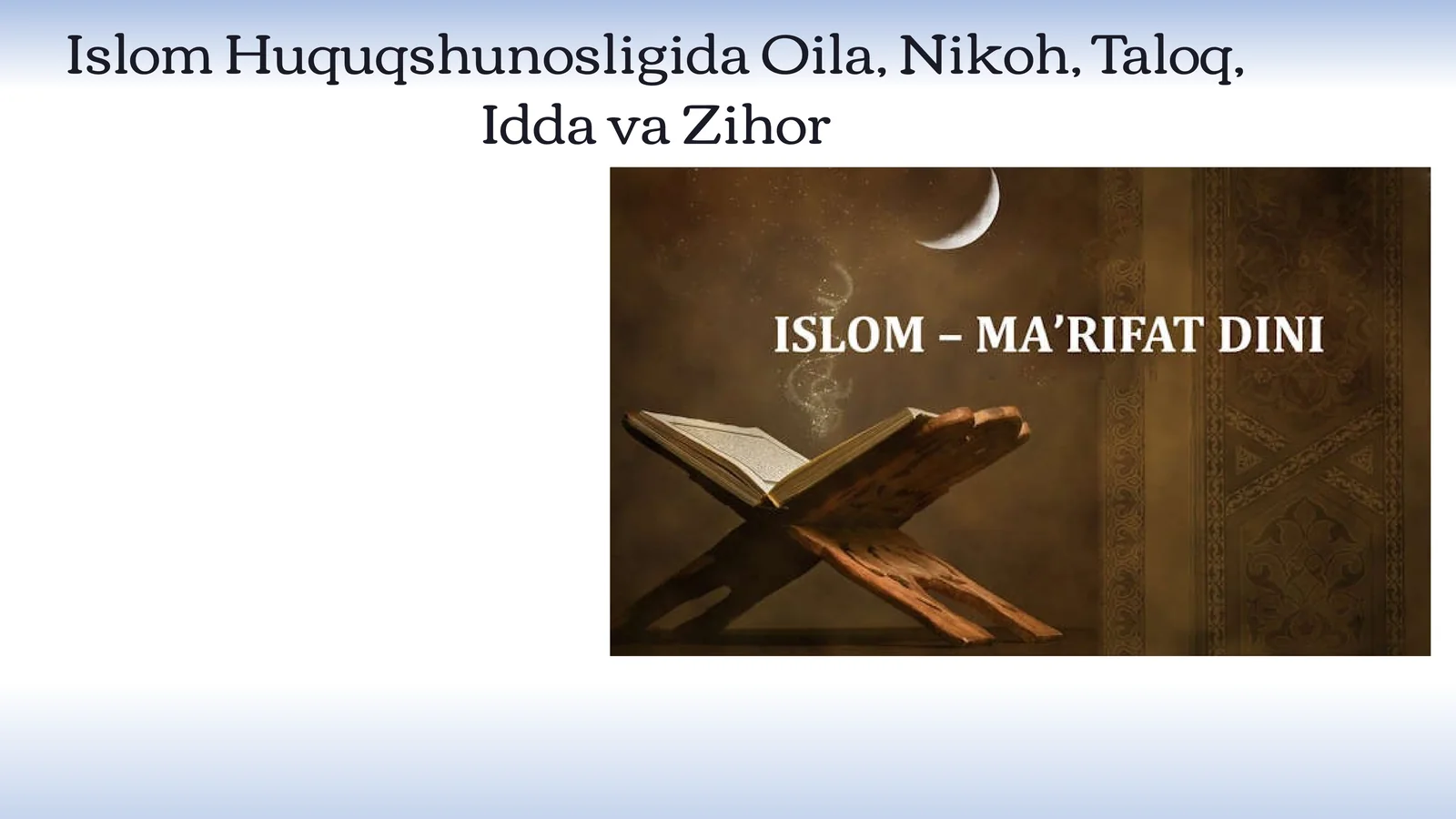Islom Huquqshunosligida Oila, Nikoh, Taloq, Idda va Zihor
