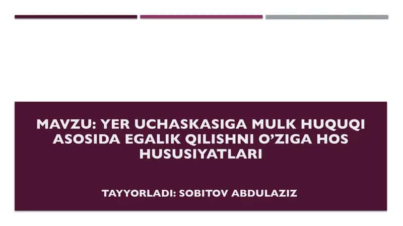 Yer uchaskasiga mulk huquqi asosida egalik qilishni o’ziga hos hususiyatlari