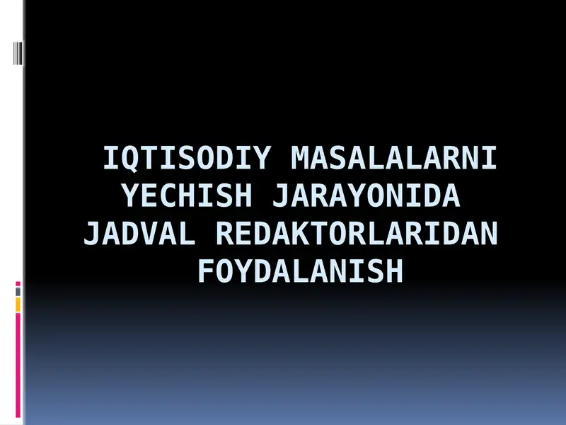 IQTISODIY MASALALARNI YECHISH JARAYONIDA JADVAL REDAKTORLARIDAN FOYDALANISH