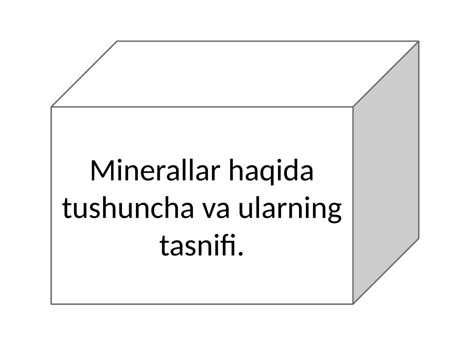 Minerallar haqida tushuncha va ularning tasnifi