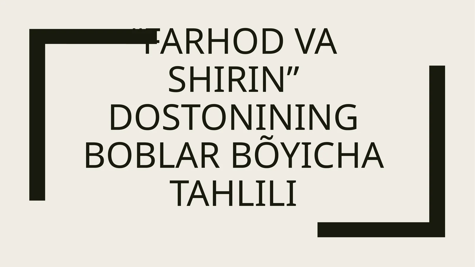 Farhod va Shirin dostonining boblar bõyicha tahlili