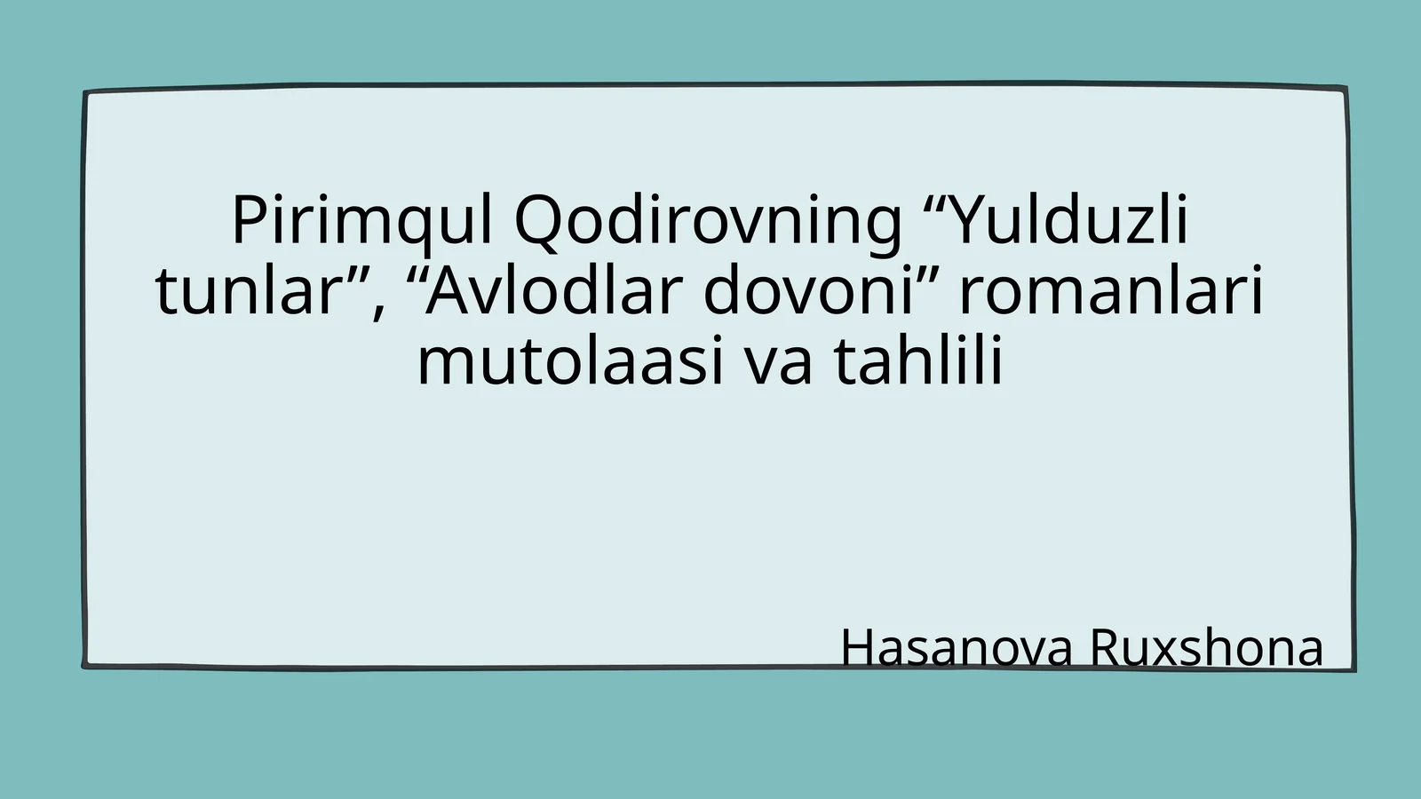 Pirimqul Qodirovning “Yulduzli tunlar”, “Avlodlar dovoni” romanlari mutolaasi va tahlili