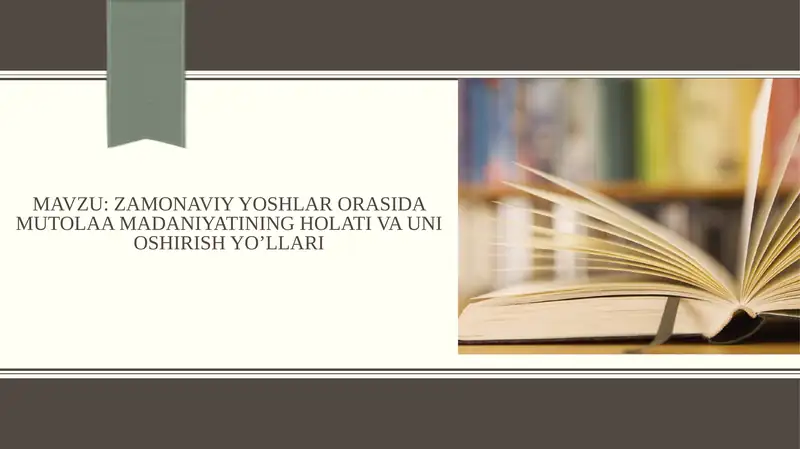 ZAMONAVIY YOSHLAR ORASIDA MUTOLAA MADANIYATINING HOLATI VA UNI OSHIRISH YO’LLARI