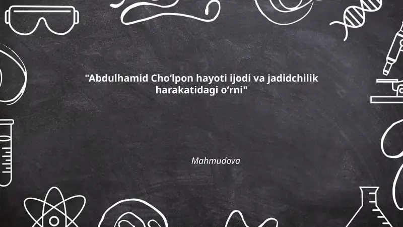 Abdulhamid Choʻlpon hayoti ijodi va jadidchilik harakatidagi oʻrni