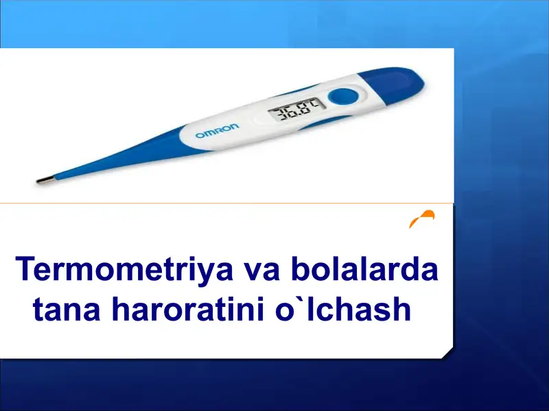 Termometriya va bolalarda tana haroratini o`lchash