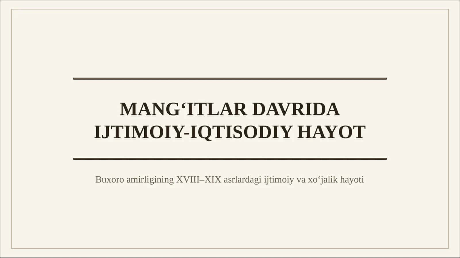 MANG‘ITLAR DAVRIDA IJTIMOIY-IQTISODIY HAYOT