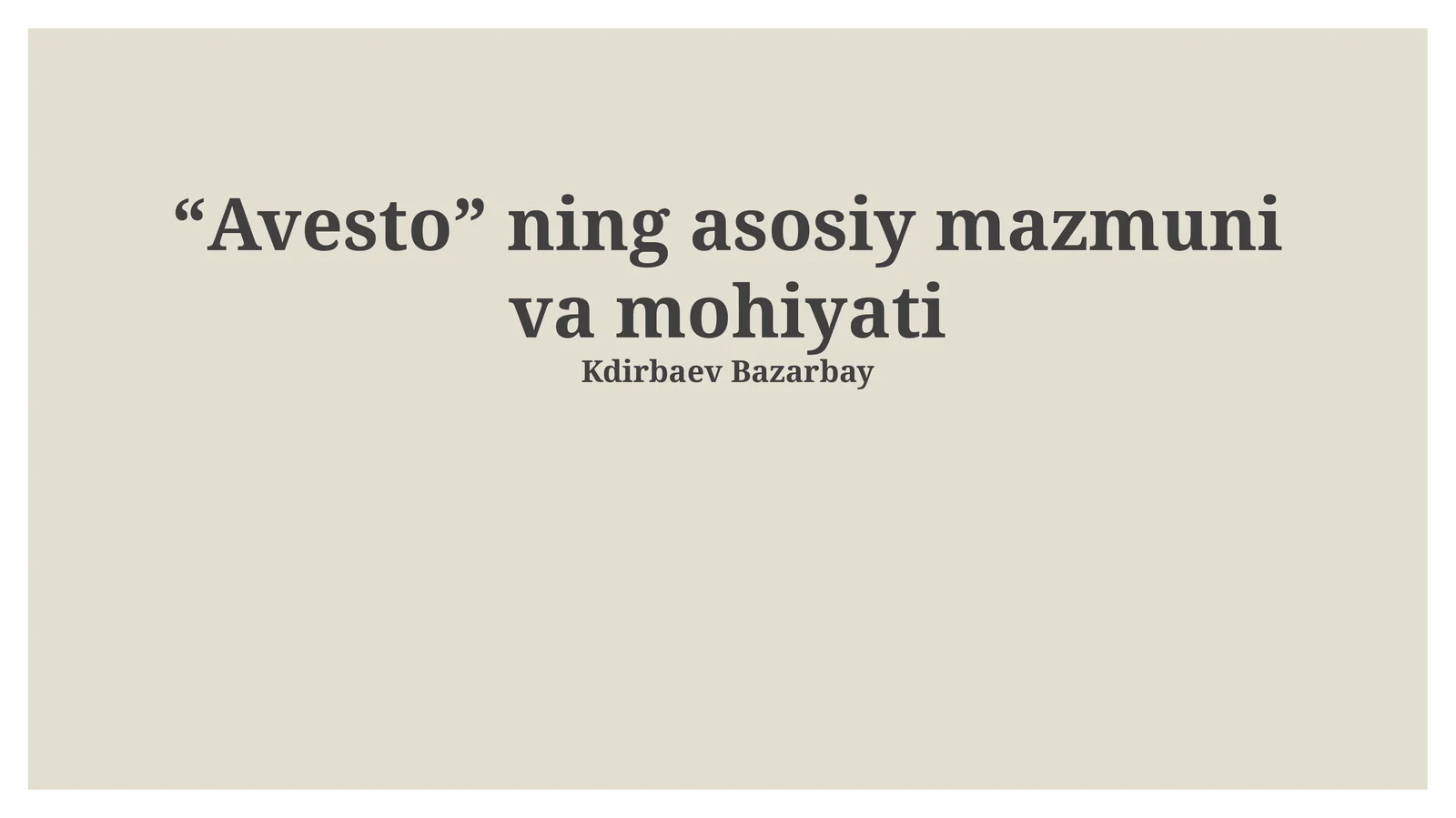 “Avesto” ning asosiy mazmuni va mohiyati