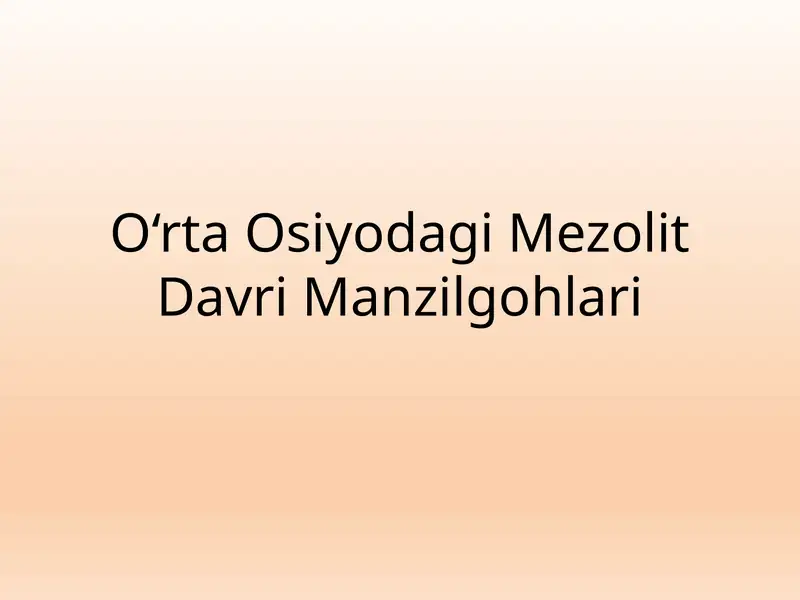 O‘rta Osiyodagi Mezolit Davri Manzilgohlari