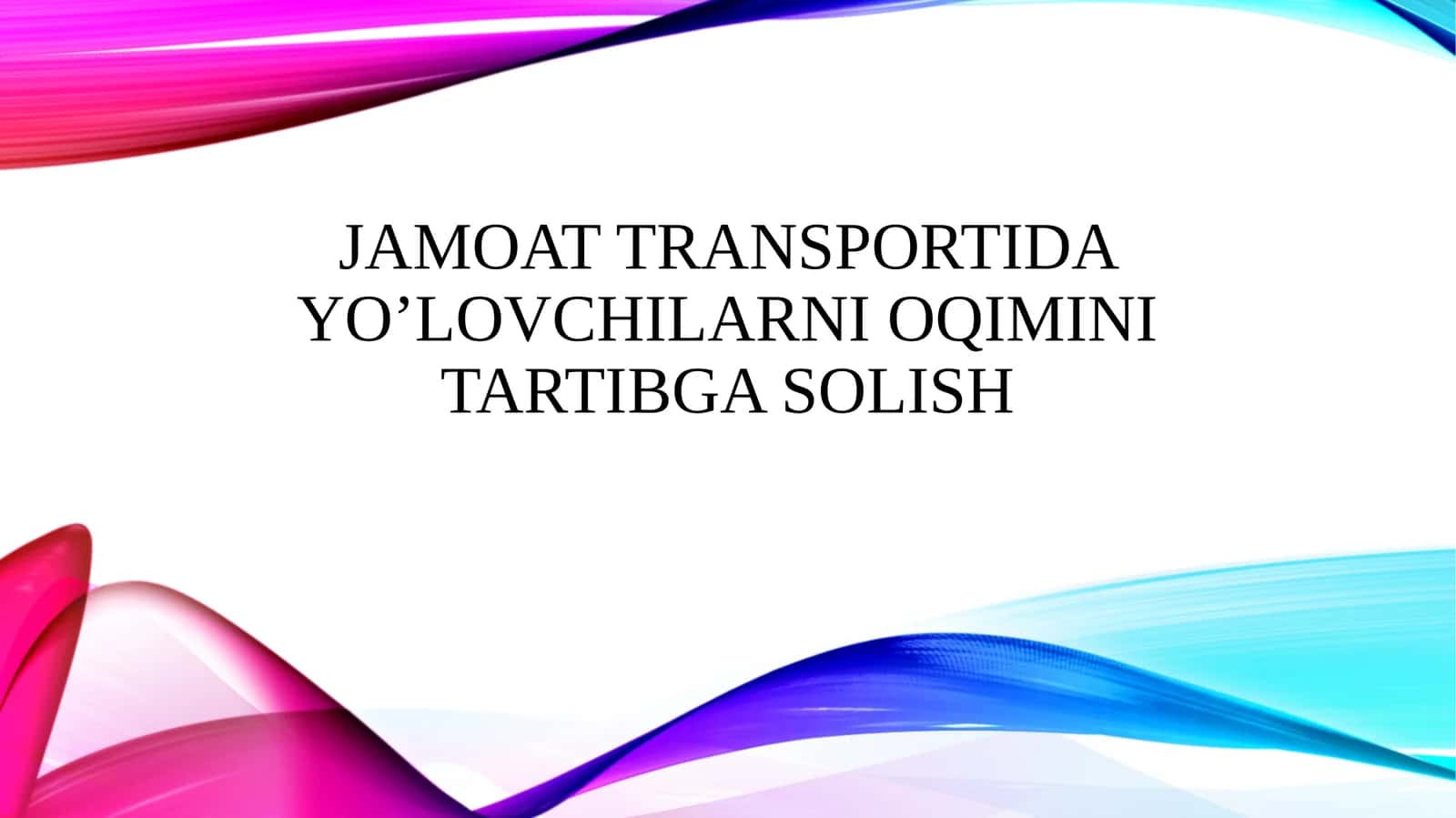 Jamoat transportida yo’lovchilarni oqimini tartibga solish