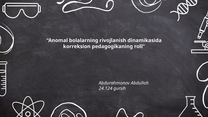 Anomal bolalarning rivojlanish dinamikasida korreksion pedagogikaning roli