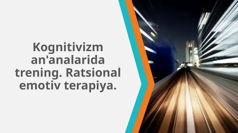 Kognitivizm an'analarida trening. Ratsional emotiv terapiya..pptx