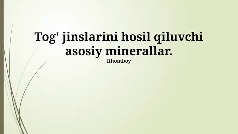 Tog' jinslarini hosil qiluvchi asosiy minerallar